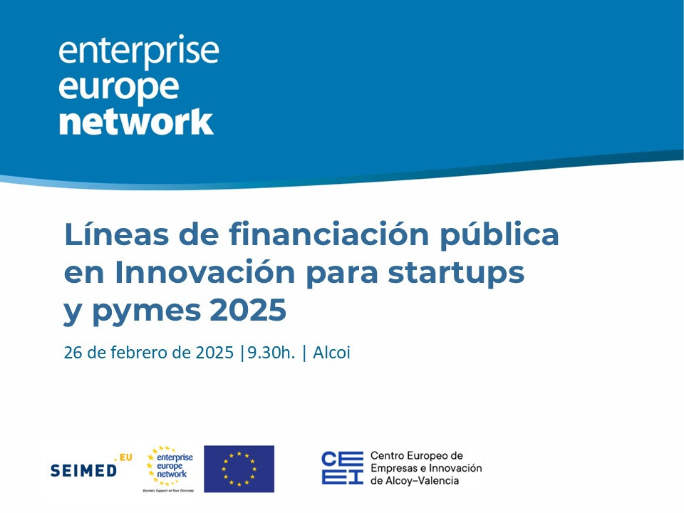 CARTEL DE NOTICIA SOBRE ACTIVIDAD CEEI ALCOY-VALENCIA Líneas de financiación pública en Innovación para startups y pymes 2025 20250226