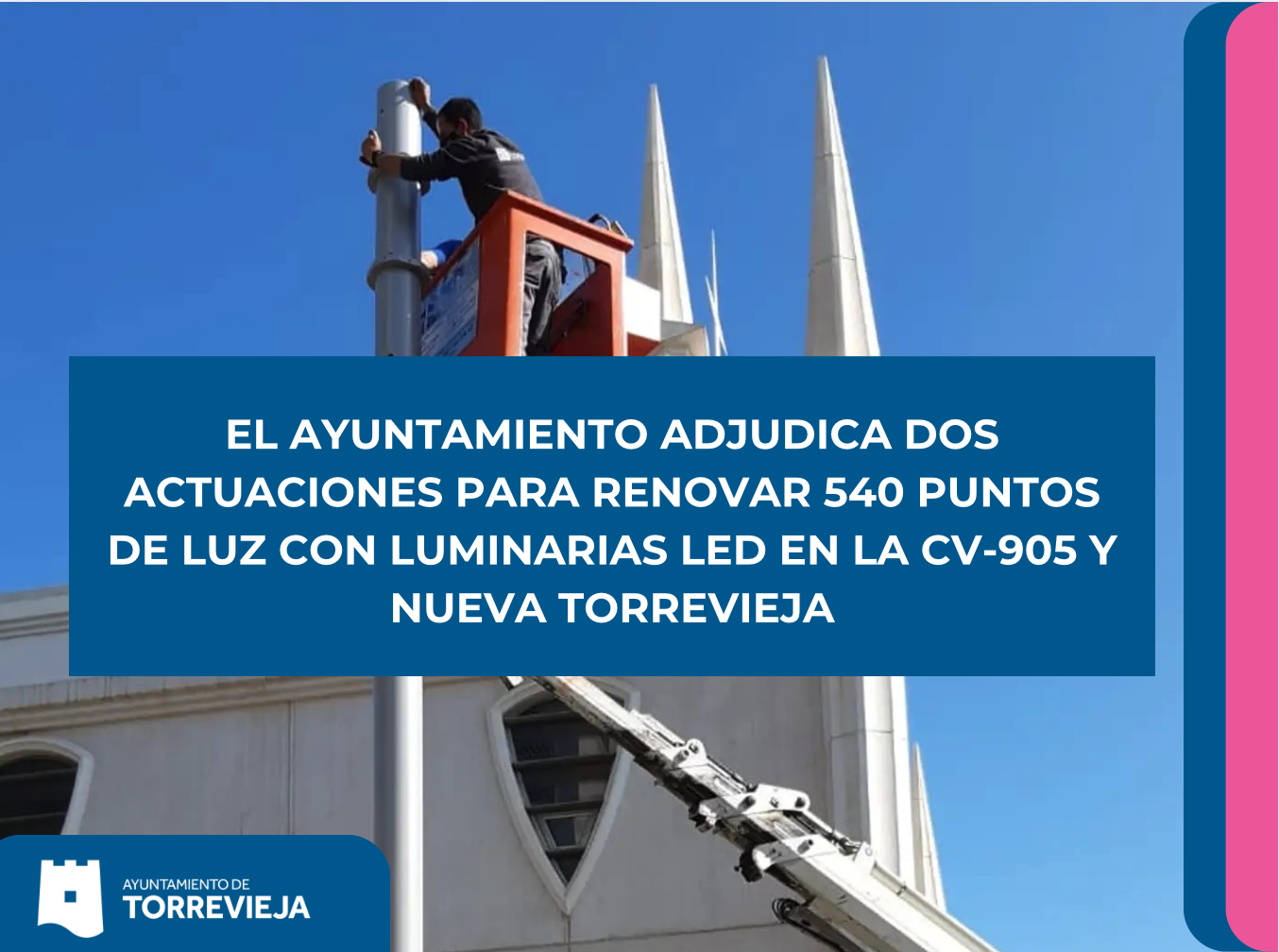 EL AYUNTAMIENTO ADJUDICA DOS ACTUACIONES PARA RENOVAR 540 PUNTOS DE LUZ CON LUMINARIAS LED EN LA CV-905 Y NUEVA TORREVIEJA