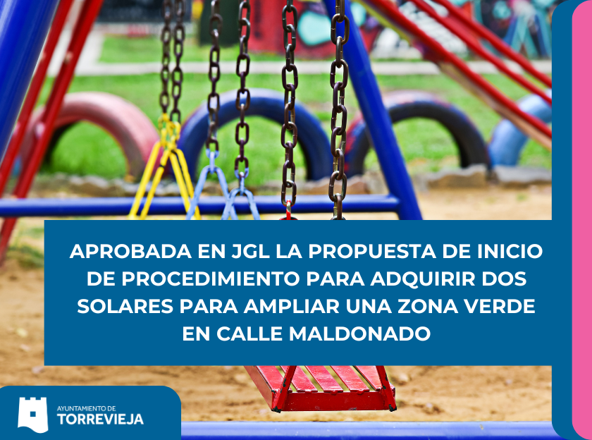 APROBADA EN JGL LA PROPUESTA DE INICIO DE PROCEDIMIENTO PARA ADQUIRIR DOS SOLARES PARA AMPLIAR UNA ZONA VERDE EN CALLE MALDONADO