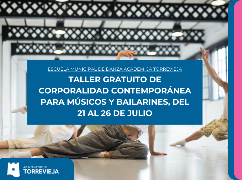 TALLER GRATUITO DE CORPORALIDAD CONTEMPORÁNEA PARA MÚSICOS Y BAILARINES, DEL 21 AL 26 DE JULIO