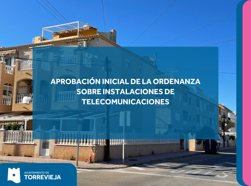 APROBACIÓN INICIAL DE LA ORDENANZA SOBRE INSTALACIONES DE TELECOMUNICACIONES