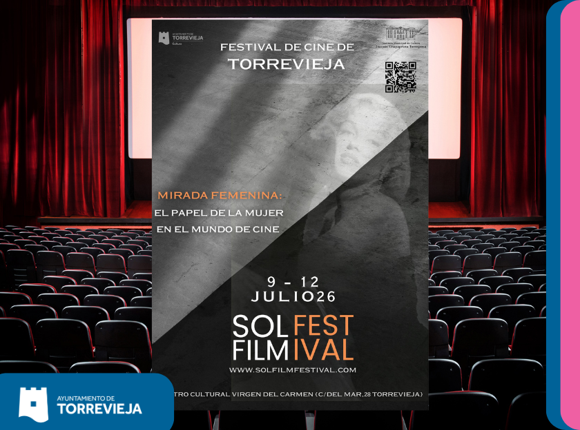 EL XII SOL FILM FESTIVAL CONVIERTE A TORREVIEJA EN EL CENTRO DEL CORTOMETRAJE CON UNA EDICIÓN DEDICADA A LA MIRADA FEMENINA