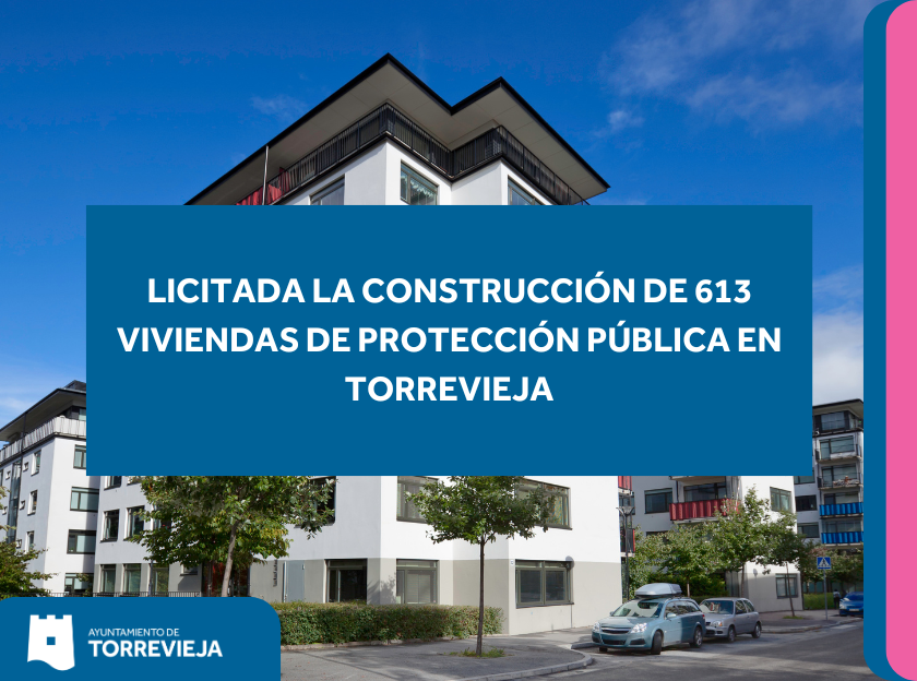 LICITADA LA CONSTRUCCIÓN DE 613 VIVIENDAS DE PROTECCIÓN PÚBLICA EN TORREVIEJA