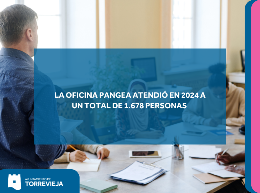 LA OFICINA PANGEA ATENDIÓ EN 2024 A UN TOTAL DE 1.678 PERSONAS