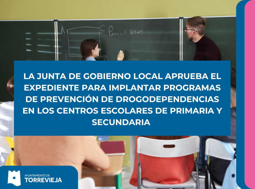 LA JUNTA DE GOBIERNO LOCAL APRUEBA EL EXPEDIENTE PARA IMPLANTAR PROGRAMAS DE PREVENCIÓN DE DROGODEPENDENCIAS EN LOS CENTROS ESCOLARES DE PRIMARIA Y SECUNDARIA 