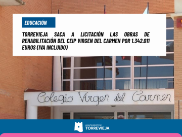 TORREVIEJA SACA A LICITACIÓN LAS OBRAS DE REHABILITACIÓN DEL CEIP VIRGEN DEL CARMEN POR 1.342.011 EUROS (IVA INCLUIDO)
